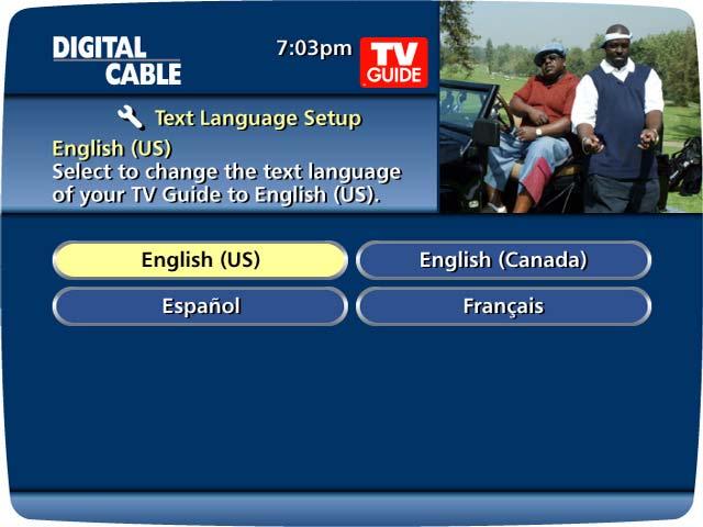 Audio Setup Default Audio Language Change secondary digital audio available with certain networks and programs. Press buttons to change the default language to English, Spanish, French or Portuguese.