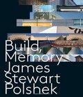 . Build Memory James Stewart Polshek build memory james stewart polshek author by James Stewart