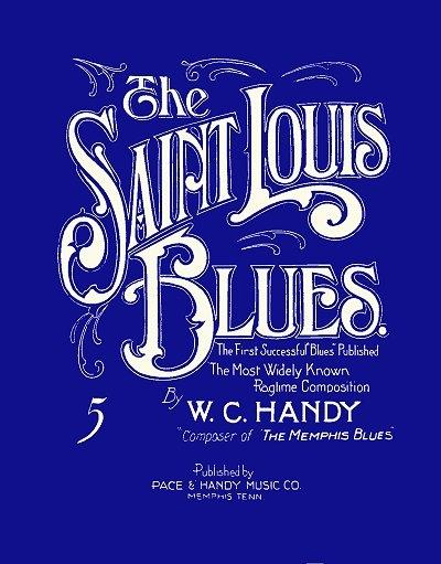 "St. Louis Blues" 116 "St. Louis Blues" "St. Louis Blues" Sheet music cover Written by W. C. Handy Published 1914 Form Blues "Saint Louis Blues" is a popular American song composed by W. C. Handy in the blues style.