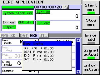 5.6 Making a Measurement (4) Displaying the Version Information Operating Procedures Displaying the Version Information 1. On the BERT APPLICATION screen, press <Information>.