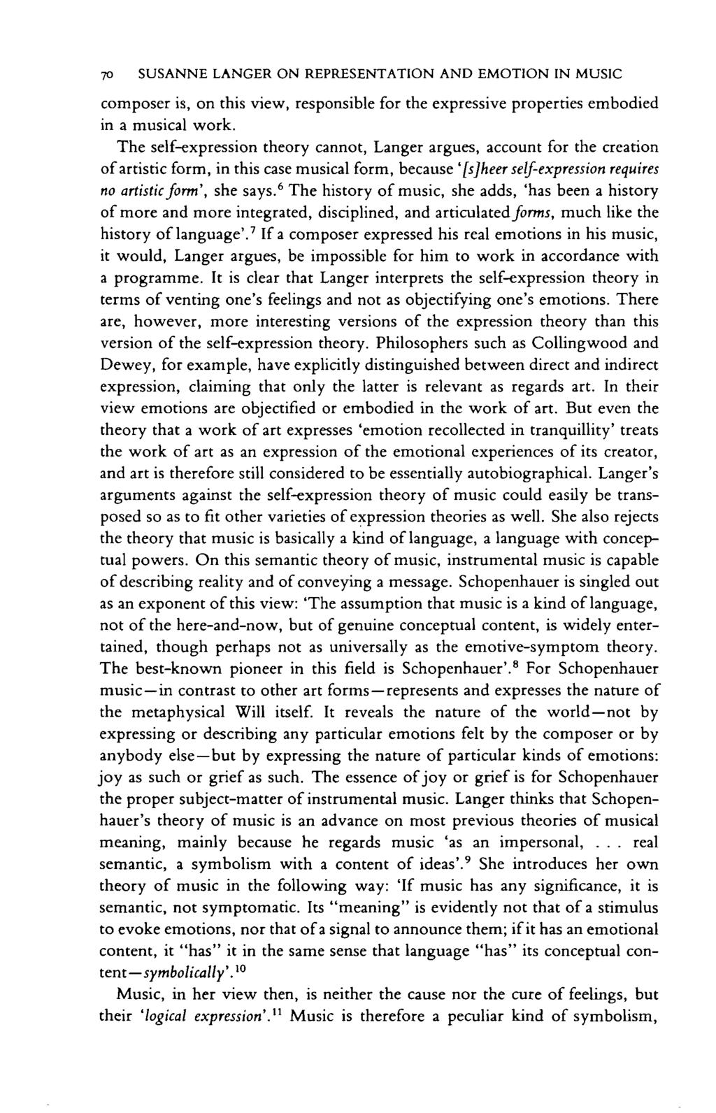 70 SUSANNE LANGER ON REPRESENTATION AND EMOTION IN MUSIC composer is, on this view, responsible for the expressive properties embodied in a musical work.
