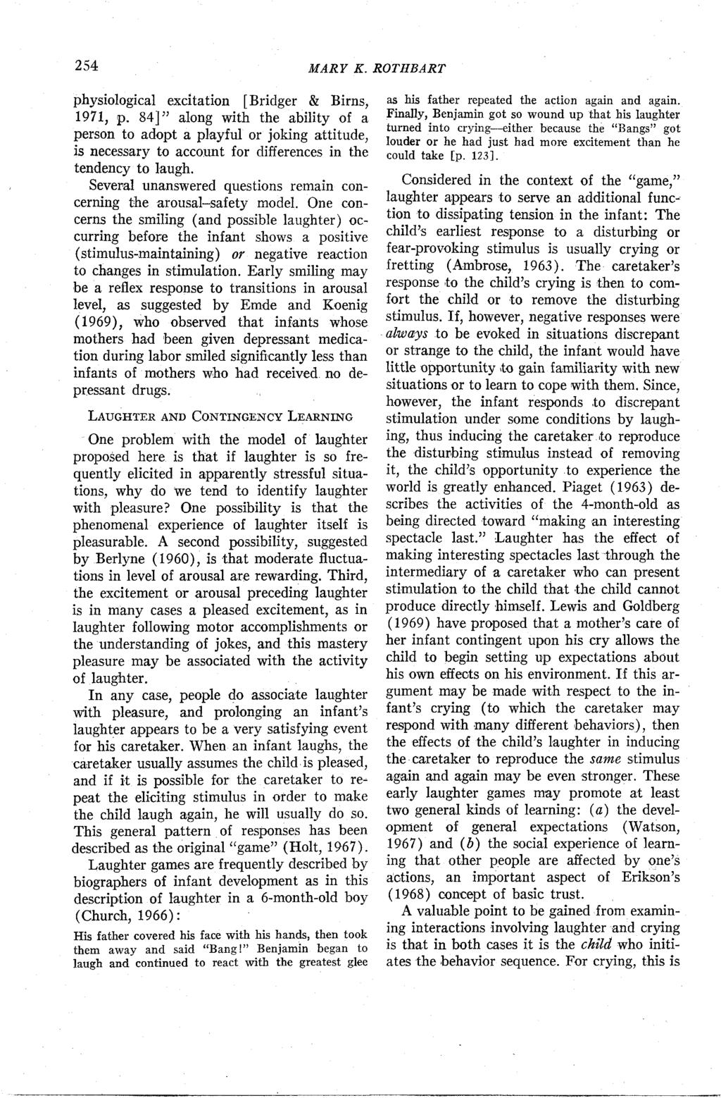 254 MARY K. ROTHBART physiological excitation [Bridget & Birns, 1971, p.