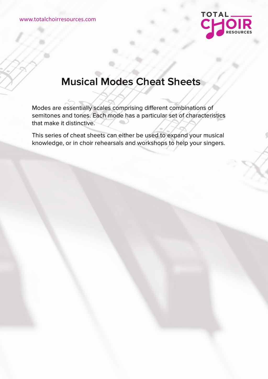 Musical Modes Cheat Sheets Modes are essentially scales comprising different combinations of semitones and tones.