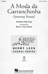 Additional Publications in the Creating Artistry Series CONCERT AND FESTIVAL A MODA DA GARRANCHINHA (Spinning Round) arr.