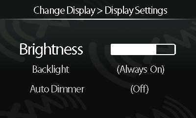 Display Settings To change the display s brightness, backlight timer, and auto dimmer: 1 Press menu. 2 Scroll to highlight Change Display and press the Select button.