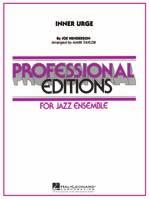 JAZZ ENSEMBLE Professional Editions Grade 5 Inner Urge Joe Henderson/ Composed by jazz legend Joe Henderson, this uptempo burner from Mark Taylor features a mesmerizing groove and masterful scoring.