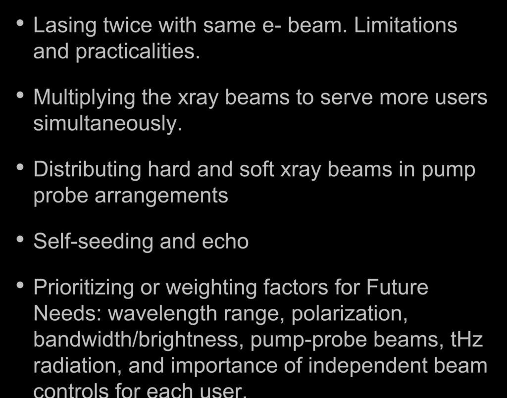 LCLS 2 Issues for Workshop Lasing twice with same e- beam. Limitations and practicalities.