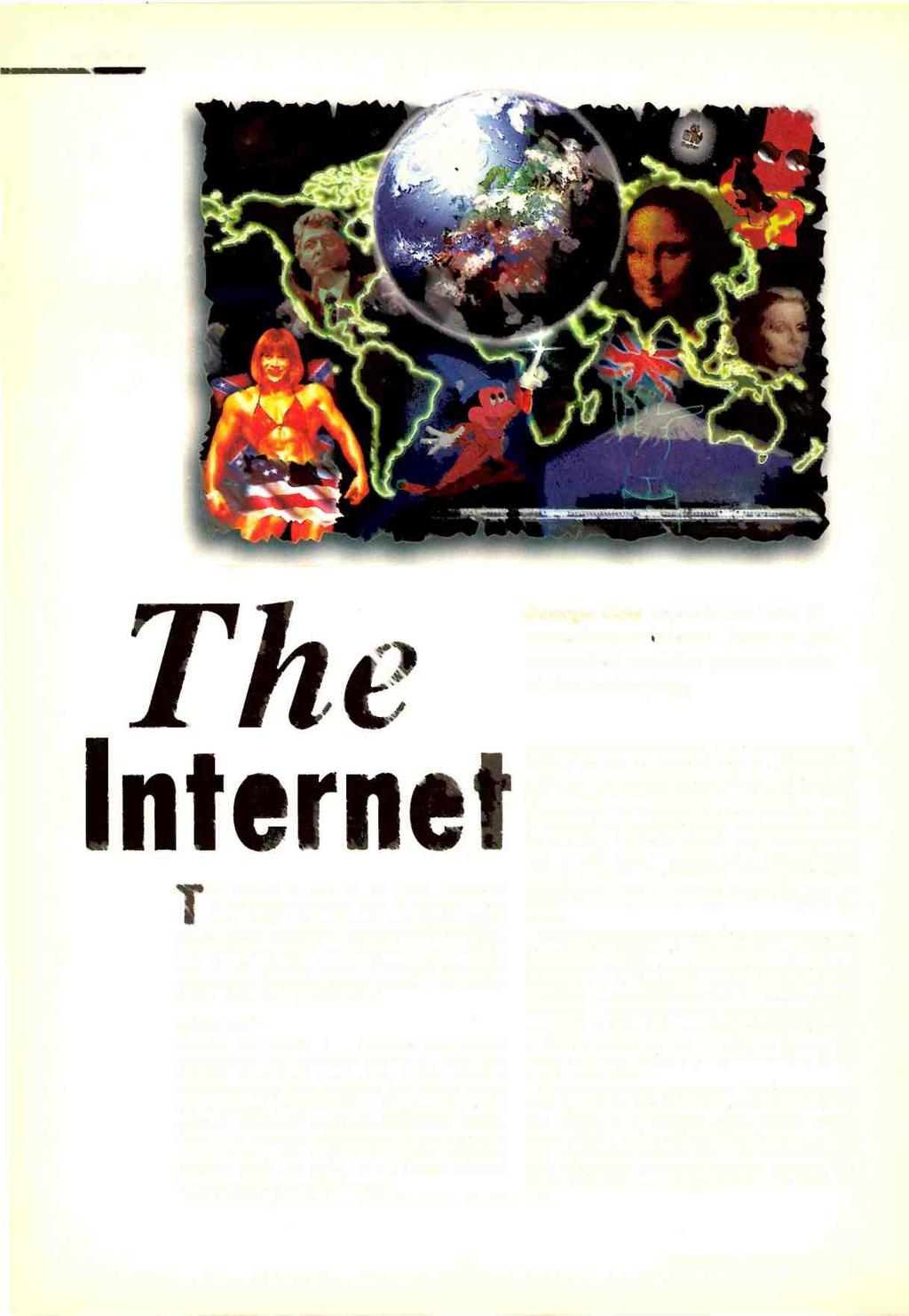 INTERNET e The Internet is one of the most remarkable developments of modern times.