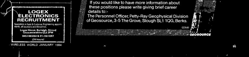 Loges House, Burlsi h, Stroud Gloucestershire GL5 2PW 0453 883264 & 01-290 0267 (24 hours) Electronics Technicians Petty -Ray Geophysical Division of Geosource is one of the leading companies in