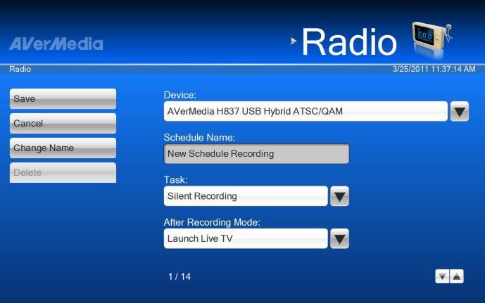 3.2 Radio Using Schedule Recording You may need to record a program for some time in the future, first go to the Radio page, select Schedule Recording and then select New Schedule. 1.