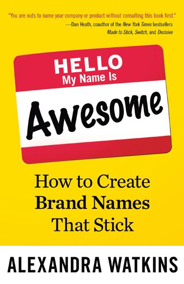 PRESS KIT RESOURCES AND INFORMATION FOR HELLO, MY NAME IS AWESOME BY ALEXANDRA WATKINS. Hello, My Name is Awesome By Alexandra Watkins, founder of Eat My Words awesomebook.