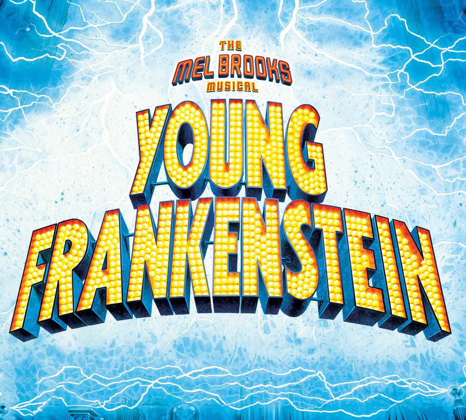 Oct 4-21, Young Frankenstein From the creators of the record-breaking Broadway sensation, The Producers, comes this monster musical comedy.