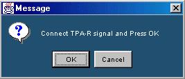 The application displays the message, "Connect TPA-R signal and press OK". 2. Connect the cable to the ESB board and the other end to TPA-R.