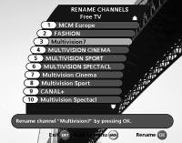 MAIN MENU Rename Channels Within any of your favourite lists you can rename the channels. Mark the channel you want to rename and press OK.