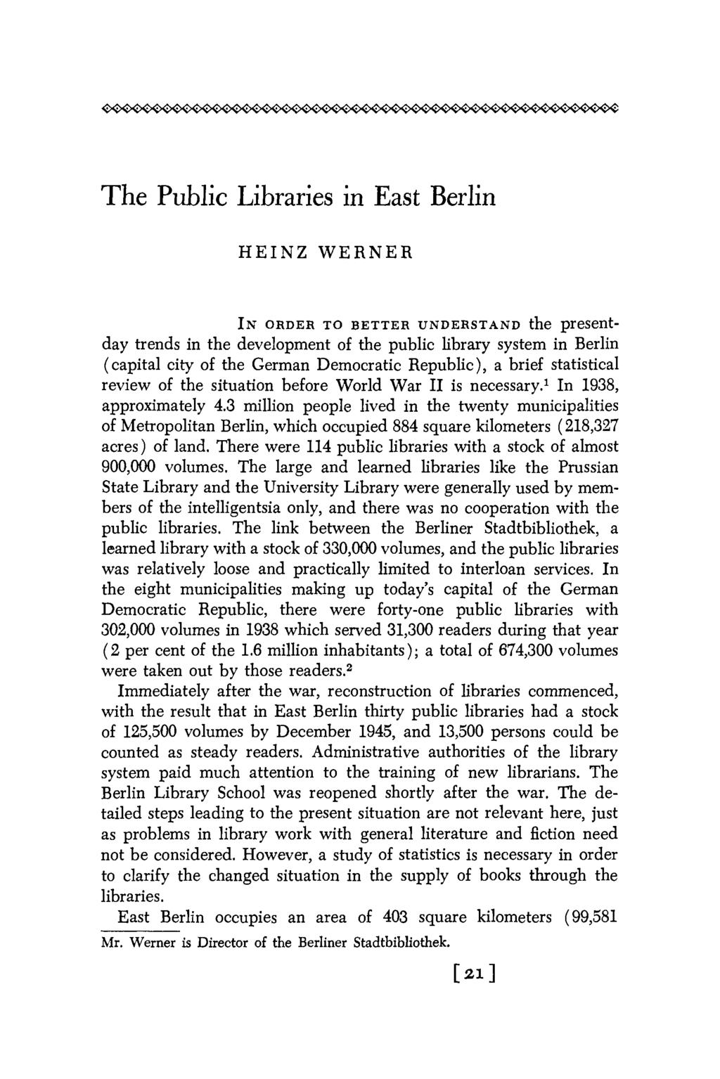 The Public Libraries in East Berlin HEINZ WERNER IN ORDER TO BETTER UN ERSTAN the presentday trends in the development of the public library system in Berlin (capital city of the German Democratic