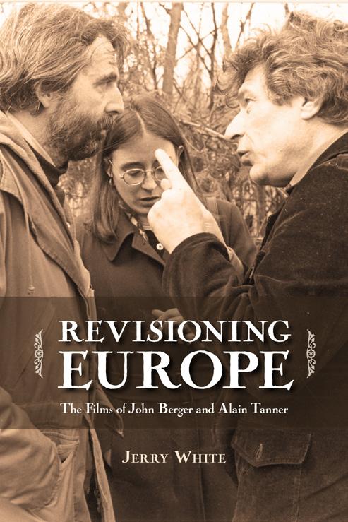 University of Calgary Press www.uofcpress.com REVISIONING EUROPE: THE FILMS OF JOHN BERGER AND ALAIN TANNER by Jerry White ISBN 978-1-55238-552-4 THIS BOOK IS AN OPEN ACCESS E-BOOK.
