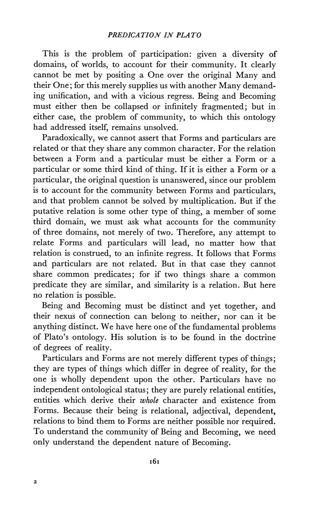 PREDICATION IN PLATO This is the problem of participation: given a diversity of domains, of worlds, to account for their community.