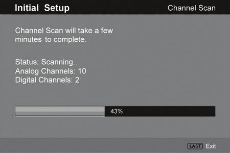 8. Press " or # to select your input source (Antenna or Cable), then press!. The Channel Scan screen opens. NOTE: Select Cable only if you receive your cable service without a set-top box. 9.