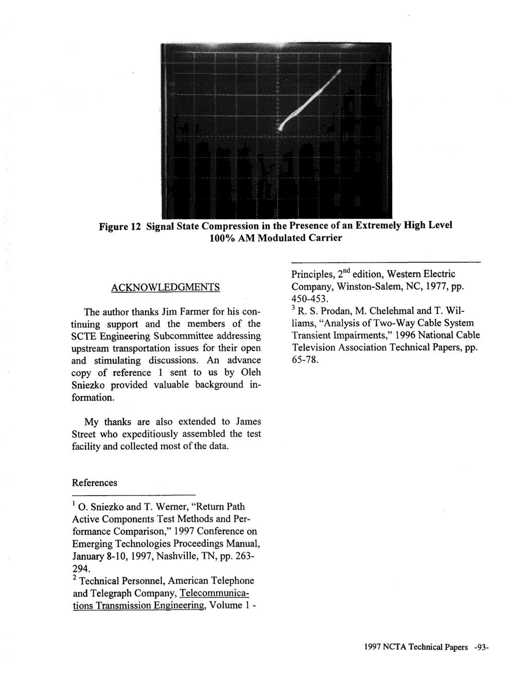 Figure 12 Signal State Compression in the Presence of an Extremely High Level 100% AM Modulated Carrier ACKNOWLEDGMENTS The author thanks Jim Farmer for his continuing support and the members of the