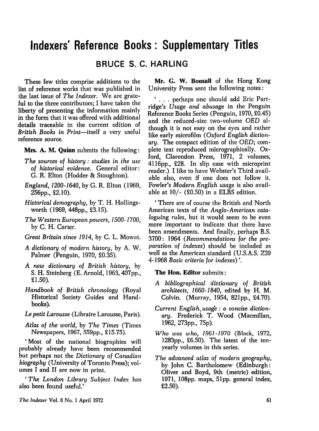 Indexers' Reference Books: Supplementary Titles BRUCE S. C. HARLING These few titles comprise additions to the list of reference works that was published in the last issue of The Indexer.