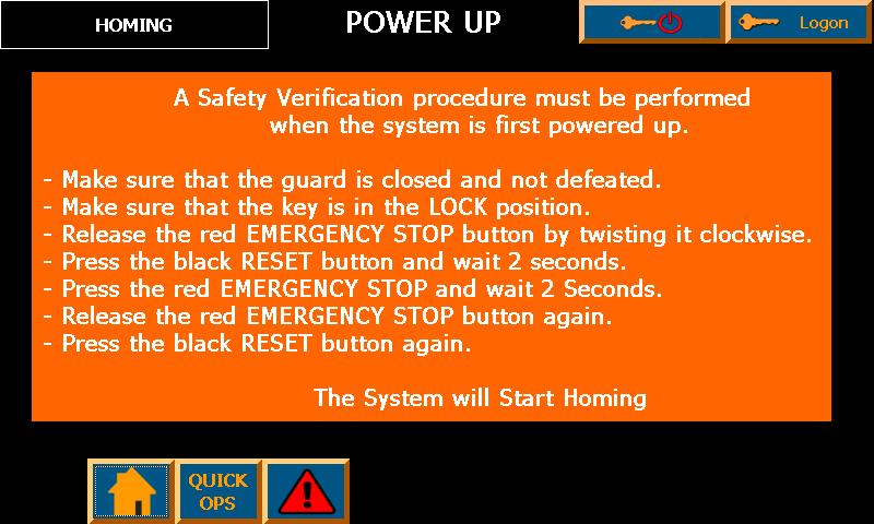 3 Reset System to Home Screen The prompt in the top left corner now instructs the operator to Reset the System again by twisting the Red Emergency Stop button clockwise.