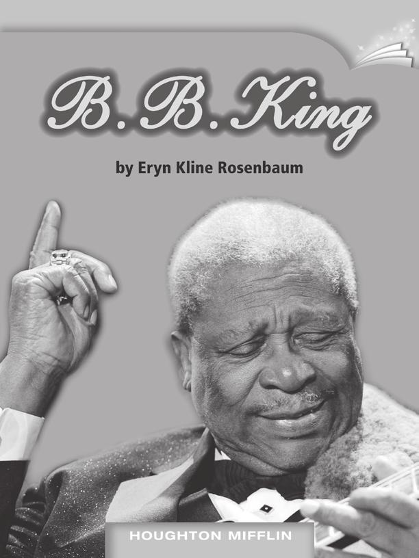 LESSON 18 TEACHER S GUIDE B.B. King by Eryn Kline Rosenbaum Fountas-Pinnell Level U Biography Selection Summary Ever since B. B. King was a young boy working on a plantation he wanted to be a musician.