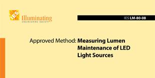 LM-80 Method for measuring lumen depreciation Applies to the LED package, array or module alone Can be performed only by EPA recognized lab Standard is