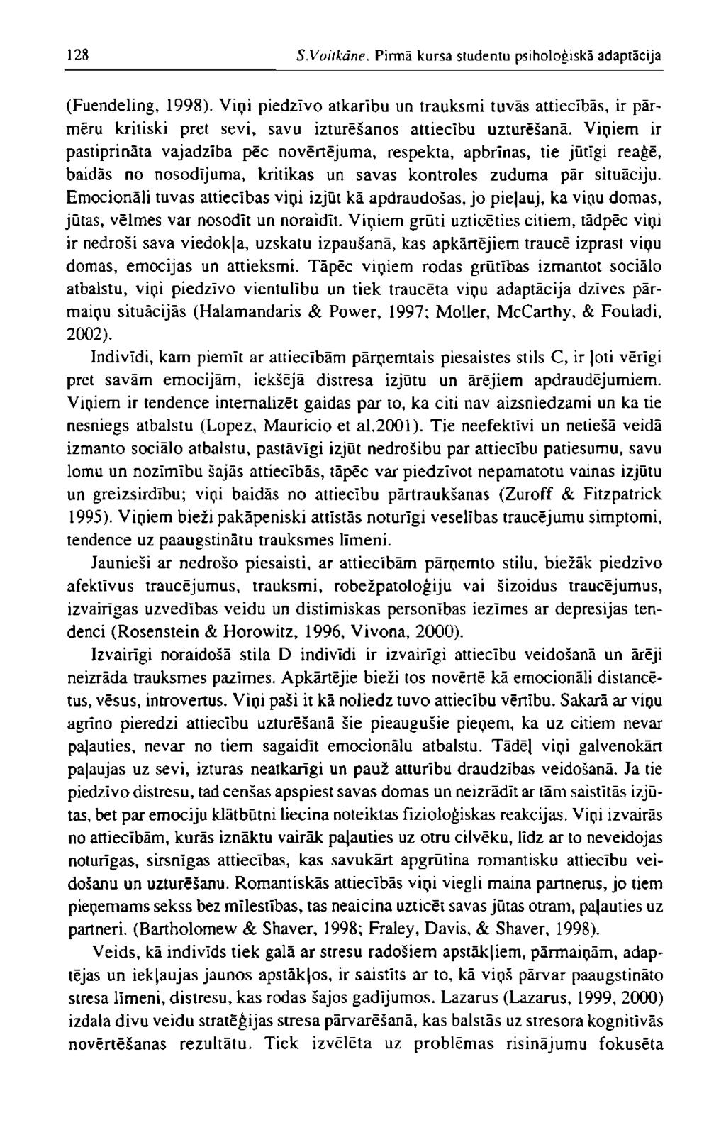 128 S.Voitkāne. Pirmā kursa studentu psiholoģiskā adaptācija (Fuendeling, 1998).