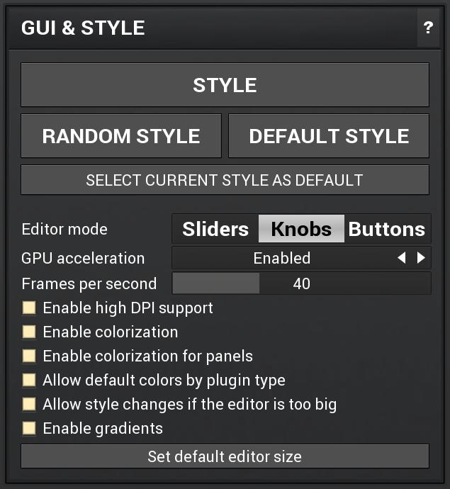GUI & Style panel lets you configure the plugin's style (and potentially styles of other plugins) and other GUI properties. Style button lets you change the style for this particular plugin.