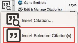 8.2.3 Insert Selected Citation(s) This command will insert the references that are selected (highlighted) in EndNote into your document at the location of the Word cursor.