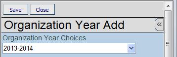 Organization Screen, School Organization Screen, Years Tab 4. Click the Add button in the Year Options Grid. 5. The Organization Year Add screen opens.