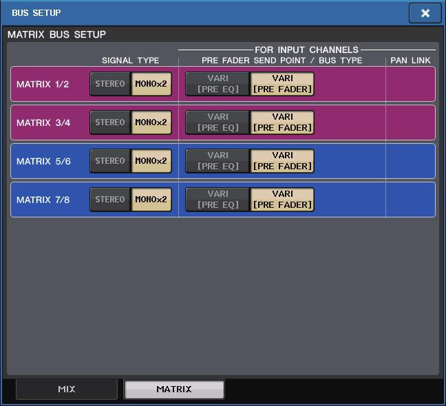 Setup Basic settings for MIX buses and MATRIX buses Follow the steps below to change the basic settings for MIX buses and MATRIX buses, such as switching between stereo and monaural, and selecting