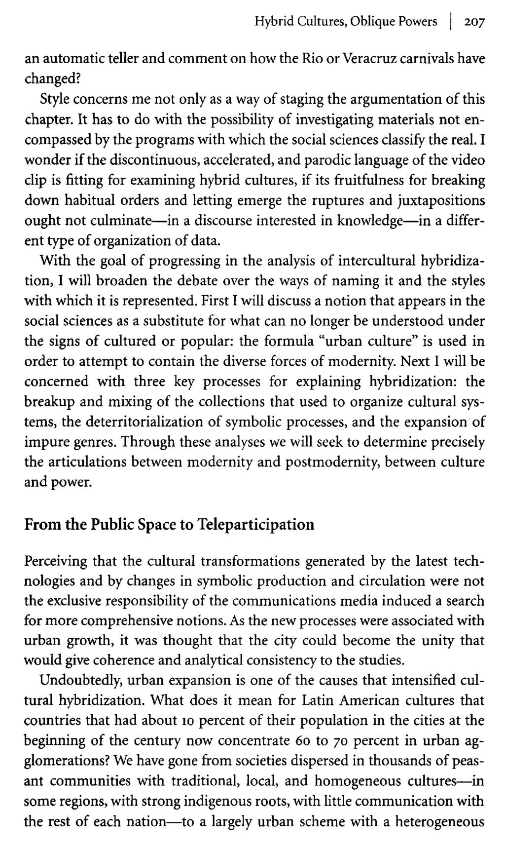 Hybrid Cultures, Oblique Powers 207 an automatic teller and comment on how the Rio or Veracruz carnivals have changed? Style concerns me not only as a way of staging the argumentation of this chapter.