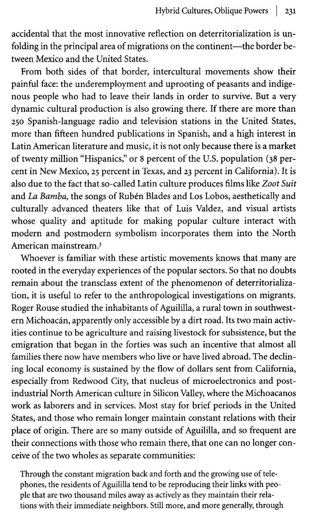 Hybrid Cultures, Oblique Powers 231 accidental that the most innovative reflection on deterritorialization is unfolding in the principal area of migrations on the continent the border between Mexico