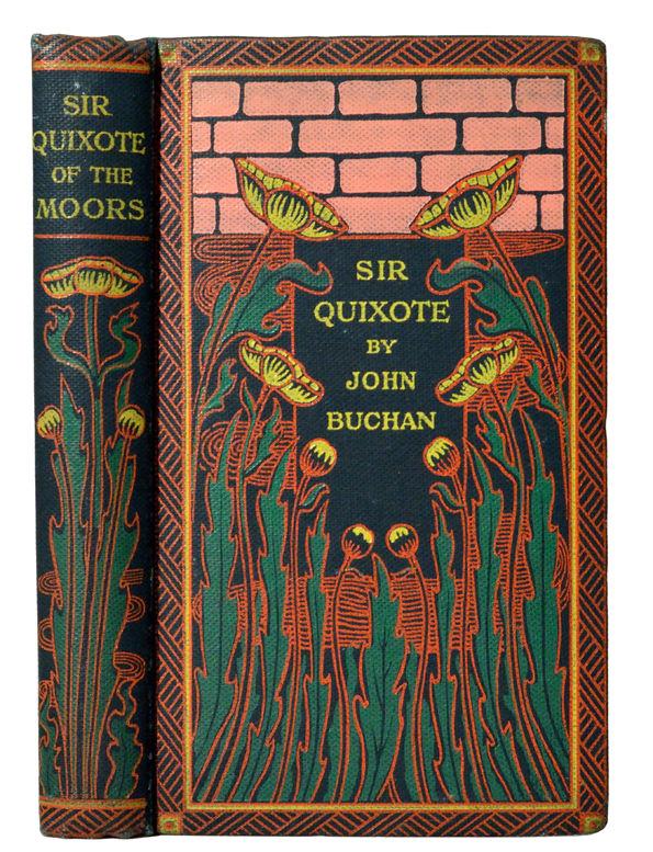 FIRST ISSUE OF THE FIRST EDITION OF BUCHAN'S FIRST BOOK 11. BUCHAN (John). Sir Quixote of the Moors. Being Some Account of an Episode in the Life of the Sieur De Rohaine. First Edition, First Issue.