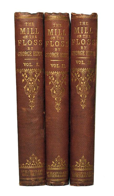 23. ELIOT (George). The Mill on the Floss. First Edition. Three volumes. 8vo. [205 x 125 x 95 mm]. vi, [ii], 361, [3] pp; vi, [ii], 319 pp; vi, [ii], 313, [1], 15, [1] pp.