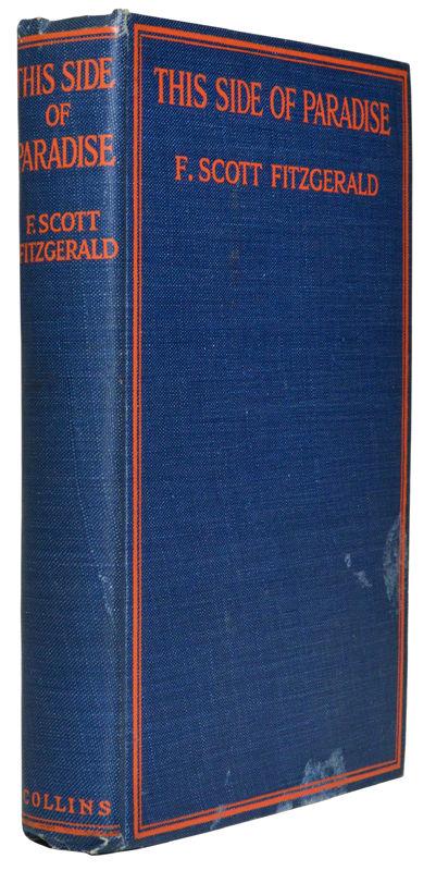 25. FITZGERALD (F. Scott). This Side of Paradise. First UK Edition. 8vo. [199 x 132 x 27 mm]. vii, [i],292, [4] pp.