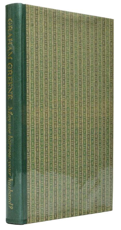 29. GREENE (Graham). May We Borrow Your Husband? And Other Comedies Of The Sexual Life. Number 98 of 500 copies signed by the author. First edition. 8vo. [202 x 135 x 22 mm]. [1] ff, 188, [4] pp.