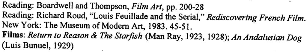 27-47; 48-73 Reading: Boardwell and Thompson, Film Art, pp. 176-200 Film: The Vampires (Louis Feui1lade, 1913-15) Reading: Williams, Republic of/mages, pp.