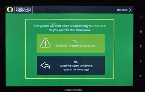 6. Turn off the system when finished a. Select Shut Down on the upper right-hand corner of the touch panel and then press Yes, shut down the system and display now to turn the whole system off.