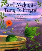 Lee & Low Books Cool Melons Turn to Frogs! Teacher s Guide p.1 Classroom Guide for COOL MELONS-TURN TO FROGS The Life and Poems of Issa by Matthew Gollub illustrated by Kazuko G.