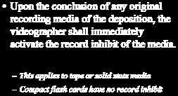 media. This applies to tape or solid state media Compact flash cards have no record inhibit p.