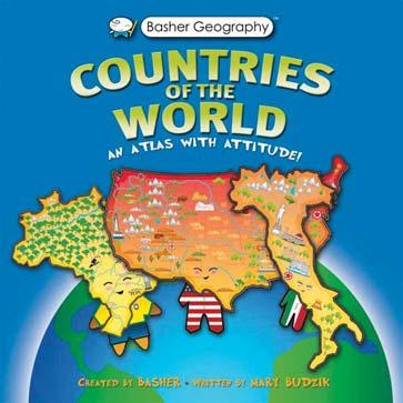 KINGFISHER FEBRUARY 2018 JUVENILE NONFICTION / REFERENCE / ATLASES BASHER; MARY BUDZIK Basher Geography: Countries of the World An Atlas with Attitude Basher's unique atlas creates an unforgettable