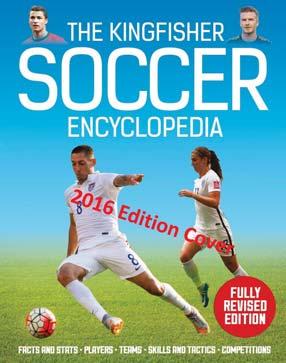 KINGFISHER MARCH 2018 JUVENILE NONFICTION / SPORTS & RECREATION / SOCCER CLIVE GIFFORD The Soccer Encyclopedia Fully revised and updated, this is the perfect gift book for the 2018 World Cup and