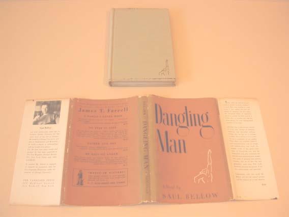 Signed by the author on the title page upon publication. Sold. 5. Bellow, Saul. Dangling Man New York: The Vanguard Press, 1944. First Edition, First Printing.