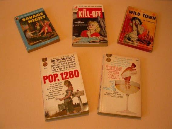 93. Thompson, Jim. Savage Night The Kill-Off Wild Town Pop. 1280 Texas by the Tail New York: Various Publishers (Lion, Signet, Gold Medal), 1953-1965.