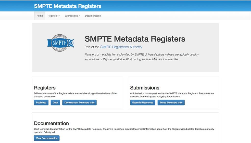 TC30MR Projects (1) Publication of Brown Sauce revision of registers The Metadata Registers area on SMPTE-RA.org has been completely updated to a new web interface. It is accessible from http://www.