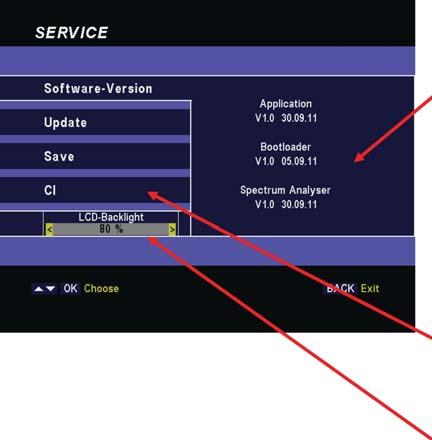 SETUP MENU SERVICE MENU Select / Service to access the service settings. Use the cursor buttons to select Software Version, Update, Save, CI or LCD-Backlight.