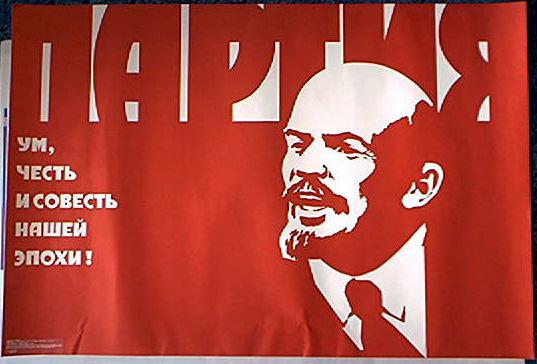 The [Communist] Party - The intellect, honour and conscience of our era! Lenin.