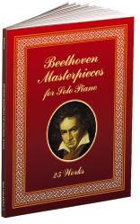 BEETHOVEN BEETHOVEN MASTERPIECES FOR SOLO PIANO 25 Works Ludwig van Beethoven This collection features 25 popular pieces, including the Sonata in C-sharp Minor, Op. 27, No.